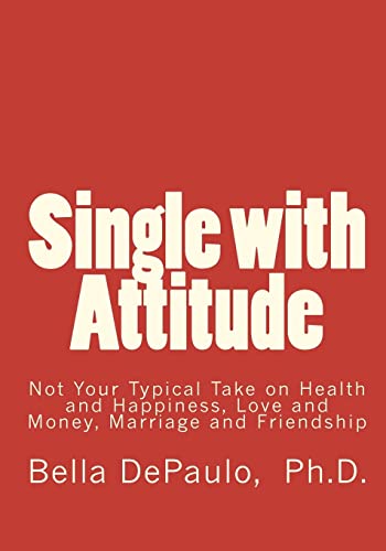 Cover of Single with Attitude: Not Your Typical Take on Health and Happiness, Love and Money, Marriage and Friendship