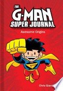 Cover of The G-Man Super Journal: Awesome Origins