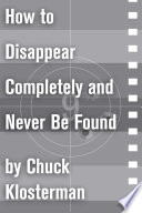 Cover of How to Disappear Completely and Never Be Found