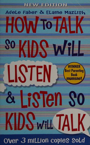 Cover of How to talk so kids will listen and listen so kids will talk