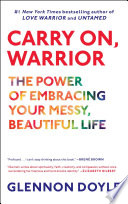 Cover of Carry On, Warrior: The Power of Embracing Your Messy, Beautiful Life