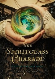Cover of The Spiritglass Charade (Stoker & Holmes #2)