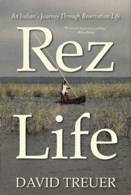 Cover of Rez Life An Indians Journey Through Reservation Life