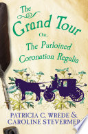 Cover of The Grand Tour: or The Purloined Coronation Regalia