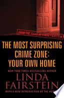 Cover of The Most Surprising Crime Zone: Your Own Home
