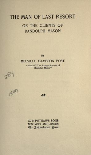 Cover of The man of last resort; or, The clients of Randolph Mason
