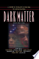 Cover of Dark Matter: A Century of Speculative Fiction from the African Diaspora