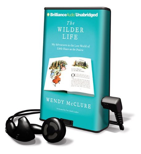 Cover of The Wilder Life: My Adventures in the Lost World of Little House on the Prairie