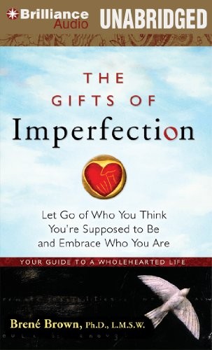 Cover of The Gifts of Imperfection: Let Go of Who You Think You're Supposed to Be and Embrace Who You Are