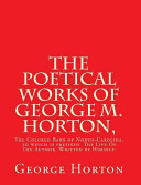 Cover of The Poetical Works of George M. Horton