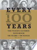 Cover of Every 100 Years - The Woody Guthrie Centennial Songbook