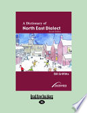 Cover of A Dictionary of North East Dialect