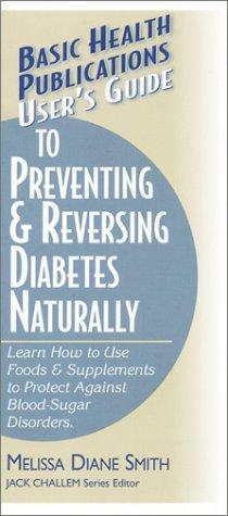 Cover of User's Guide to Preventing & Reversing Diabetes Naturally (Basic Health Publications User's Guide)