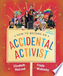 Cover of How to Become an Accidental Activist