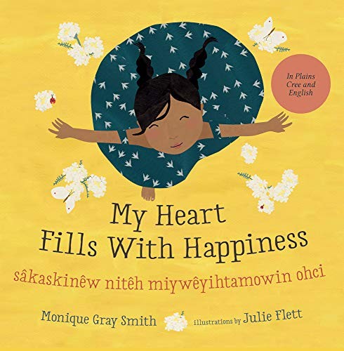 Cover of My Heart Fills with Happiness / Sâkaskinêw Nitêh Miywêyihtamowin Ohci