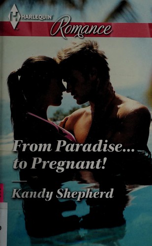 Cover of From Paradise ... to Pregnant!