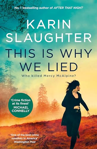Cover of This Is Why We Lied: The Gripping New Novel in the Will Trent Crime Thriller Series from the Bestselling Author of AFTER THAT NIGHT, for Fans of Michael Connelly, Lisa Gardner and Tess Gerritsen