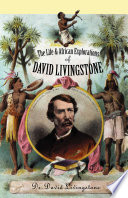 Cover of The Life and African Exploration of David Livingstone
