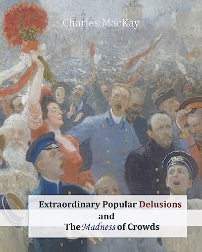 Cover of Extraordinary Popular Delusions and The Madness of Crowds