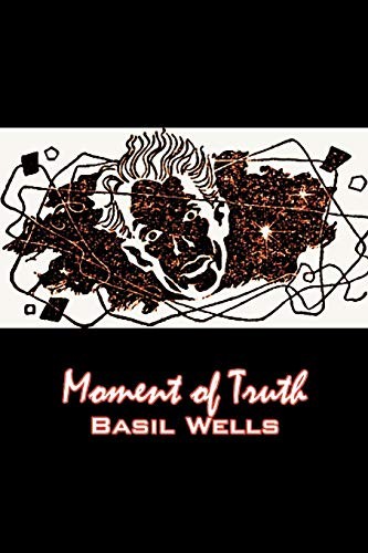 Cover of Moment of Truth by Basil Wells, Science Fiction, Fantasy, Adventure