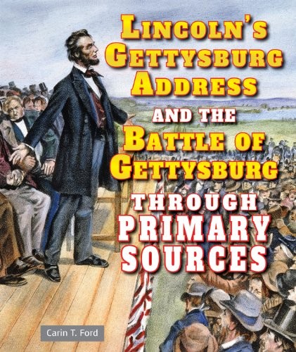 Cover of Lincoln's Gettysburg Address and the Battle of Gettysburg Through Primary Sources