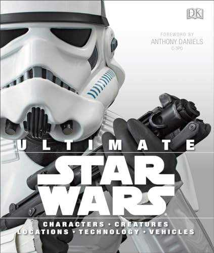 Cover of Ultimate Star Wars: Characters, Creatures, Locations, Technology, Vehicles