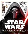 Cover of Star Wars: The Force Awakens - The Visual Dictionary