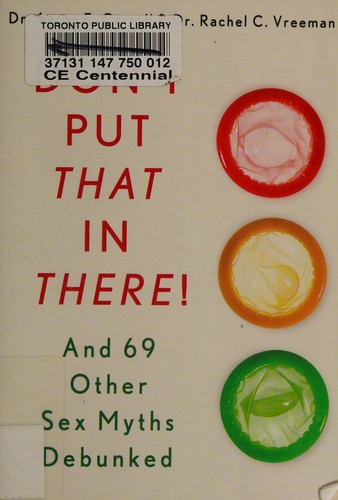 Cover of Don't Put That in There!: And 69 Other Sex Myths Debunked