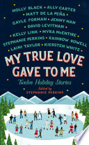 Cover of My True Love Gave to Me: Twelve Holiday Stories