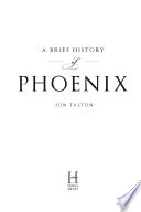 Cover of A Brief History of Phoenix