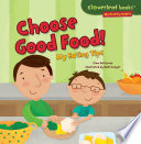 Cover of Choose Good Food!