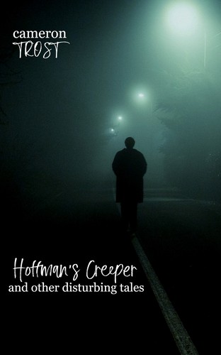 Cover of Hoffman's Creeper and Other Disturbing Tales