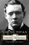 Cover of Young Titan: The Making of Winston Churchill