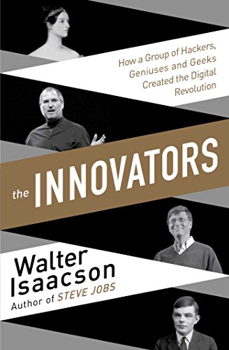 Cover of The Innovators: How a Group of Hackers, Geniuses and Geeks Created the Digital Revolution