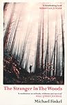 Cover of The Stranger in the Woods: `A meditation on solitude, wildness and survival' Wall Street Journal
