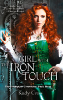 Cover of The Girl with the Iron Touch (The Steampunk Chronicles, Book 4)