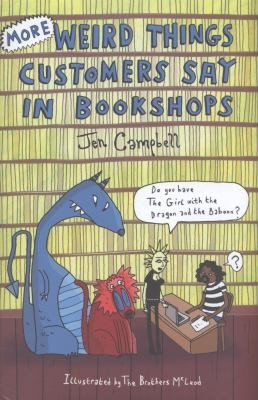 Cover of More Weird Things Customers Say in Bookshops