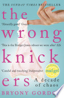Cover of The Wrong Knickers - A Decade of Chaos