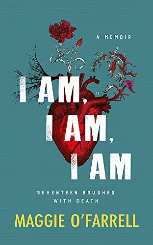 Cover of I Am, I Am, I Am: Seventeen Brushes With Death