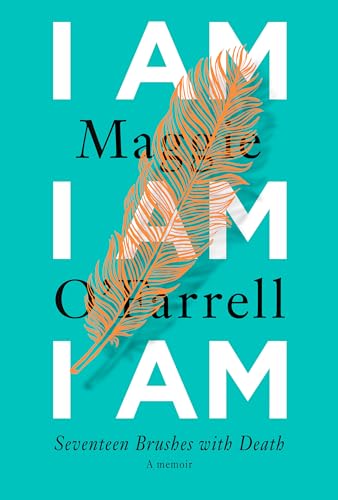 Cover of I Am, I Am, I Am: Seventeen Brushes With Death