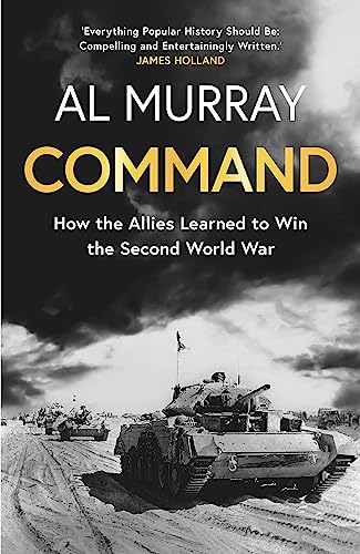 Cover of Command: How the Allies Learned to Win the Second World War