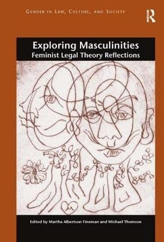 Cover of Exploring Masculinities Feminist Legal Theory Reflections