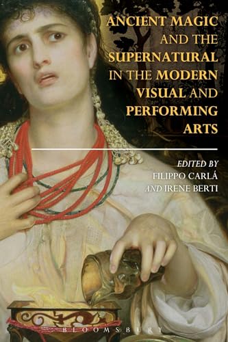 Cover of Ancient Magic and the Supernatural in the Modern Visual and Performing Arts