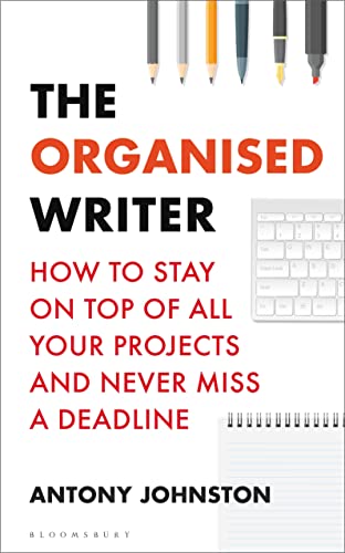 Cover of The Organised Writer: How to Stay on Top of All Your Projects and Never Miss a Deadline
