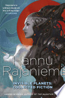 Cover of Invisible Planets: Collected Fiction