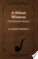 Cover of A Silent Witness (A Dr Thorndyke Mystery)
