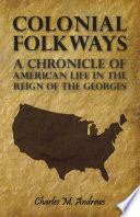 Cover of Colonial Folkways - A Chronicle of American Life in the Reign of the Georges