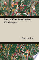 Cover of How to Write Short Stories - With Samples