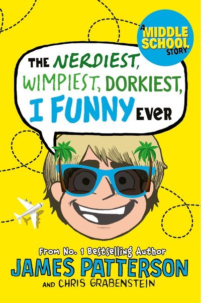 Cover of The Nerdiest, Wimpiest, Dorkiest I Funny Ever