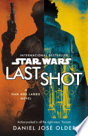 Cover of Star Wars: Last Shot: A Han and Lando Novel